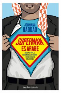 'Superman es árabe', según Joumana Haddad, y también de cualquier parte